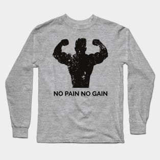 NO PAIN NO GAIN Long Sleeve T-Shirt